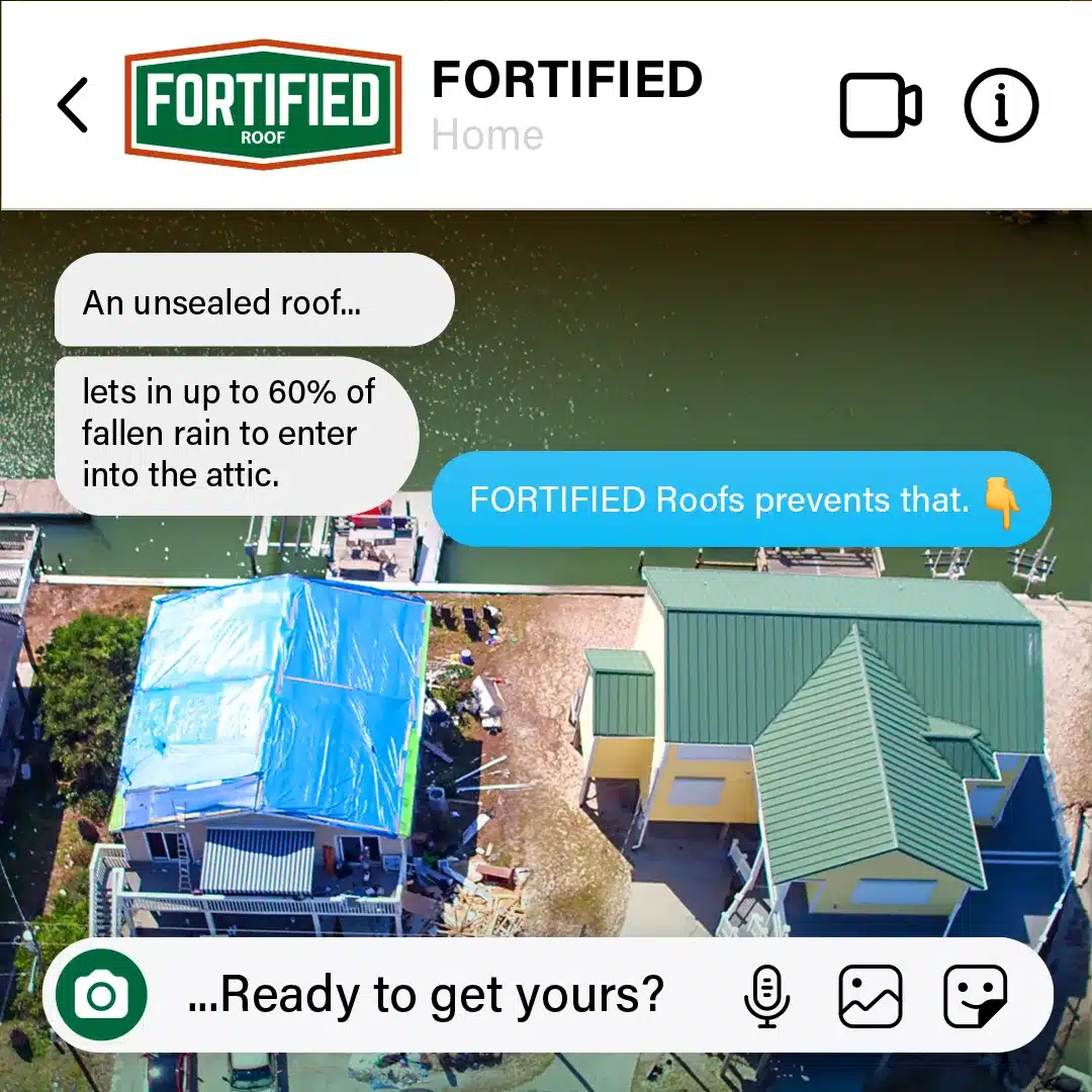 A social media post by Fortified Roofs featuring a house with a tarp-covered roof. Text reads, "An unsealed roof... lets in up to 60% of fallen rain into the attic. FORTIFIED Halo Roofing prevents that." A green button at the bottom says, "...Ready to get yours?