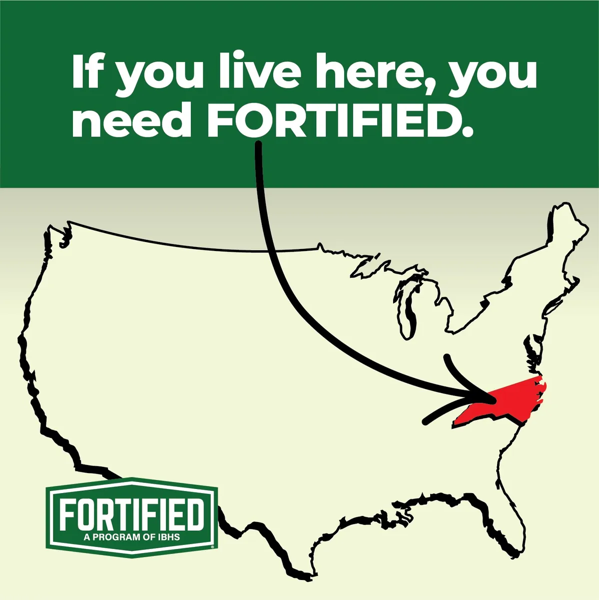 A graphic showing a map of the United States with the state of North Carolina highlighted in red. Above, text reads, "If you live here, you need FORTIFIED." The FORTIFIED logo, "A Program of IBHS," is visible at the bottom left corner. Consider Halo Roofing for your next project to ensure top protection.